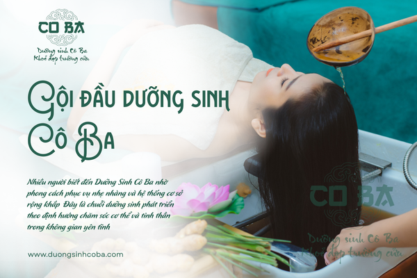 Trải nghiệm gội đầu dưỡng sinh Đông Y Sài Gòn tại Cô Ba có gì nổi bật